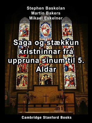 cover image of Saga og stækkun kristninnar frá uppruna sínum til 5. Aldar